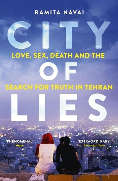 Produktbild: City of Lies - Love, Sex, Death and the Search for Truth in Tehran