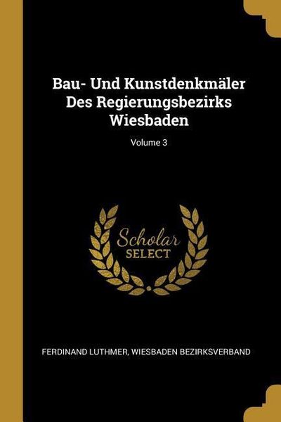 Produktbild: Bau- Und Kunstdenkm&auml;ler Des Regierungsbezirks Wiesbaden; Volume 3