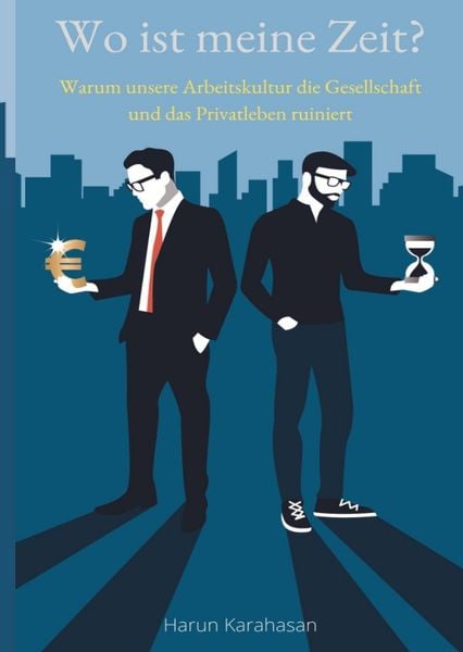 Produktbild: Wo ist meine Zeit? - Ein Sachbuch, das unsere Leistungsgesellschaft hinterfragt. Unsere Arbeit schadet das Privatleben am meisten, weil es zu viel Zeit abverlangt