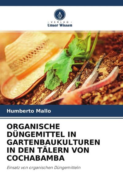 Produktbild: Organische D&uuml;ngemittel in Gartenbaukulturen in den T&auml;lern von Cochabamba