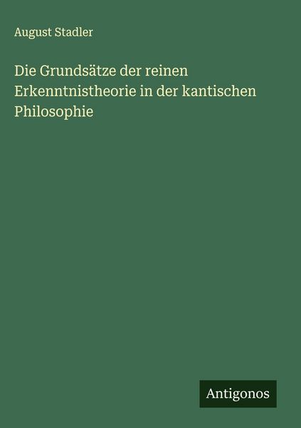 Produktbild: Die Grunds&auml;tze der reinen Erkenntnistheorie in der kantischen Philosophie