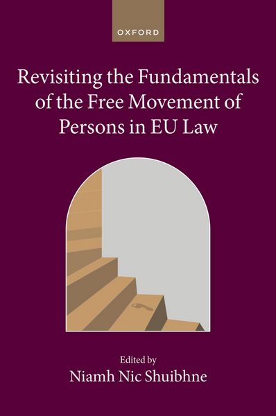 Produktbild: Revisiting the Fundamentals of the Free Movement of Persons in EU Law