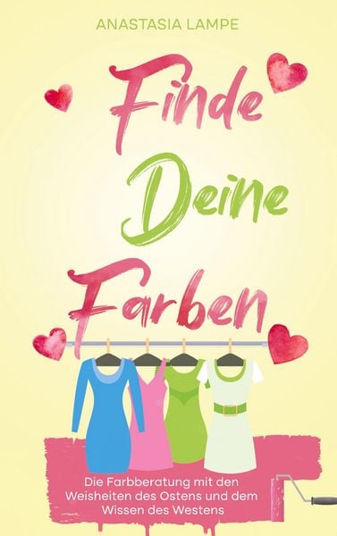 Finde Deine Farben, Taschenbuch von Anastasia Lampe, Bookmundo, 978-94-037-1147-8