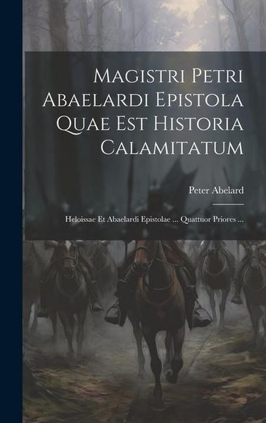 Produktbild: Magistri Petri Abaelardi Epistola Quae Est Historia Calamitatum