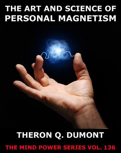Produktbild: The Art And Science Of Personal Magnetism