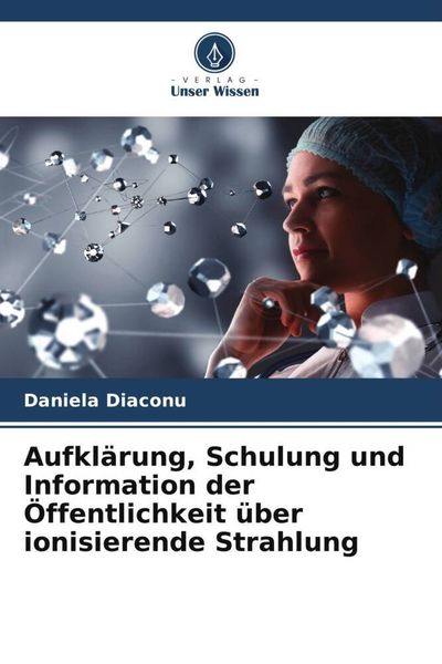 Produktbild: Aufkl&auml;rung, Schulung und Information der &Ouml;ffentlichkeit &uuml;ber ionisierende Strahlung