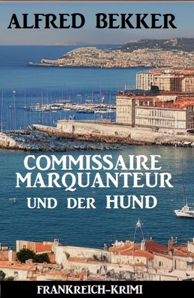 Produktbild: Commissaire Marquanteur und der Hund: Frankreich Krimi