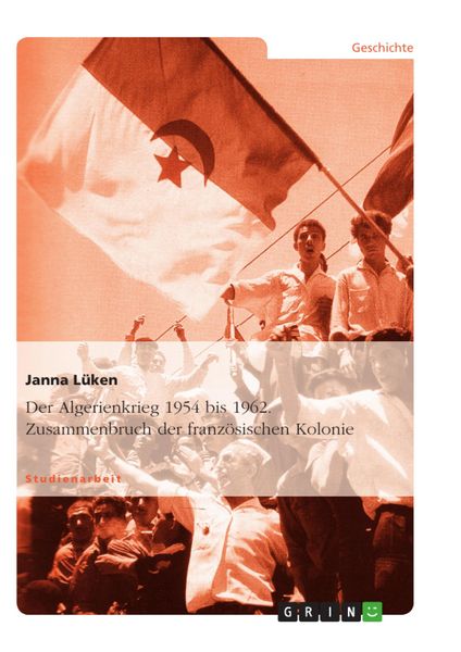 Produktbild: Der Algerienkrieg 1954 bis1962 - Zusammenbruch der franz&ouml;sischen Kolonie