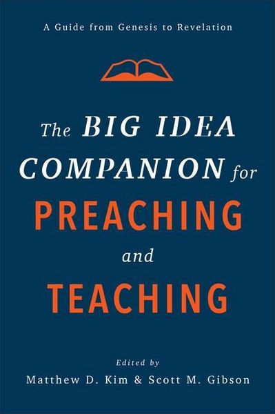 Produktbild: The Big Idea Companion for Preaching and Teachin - A Guide from Genesis to Revelation