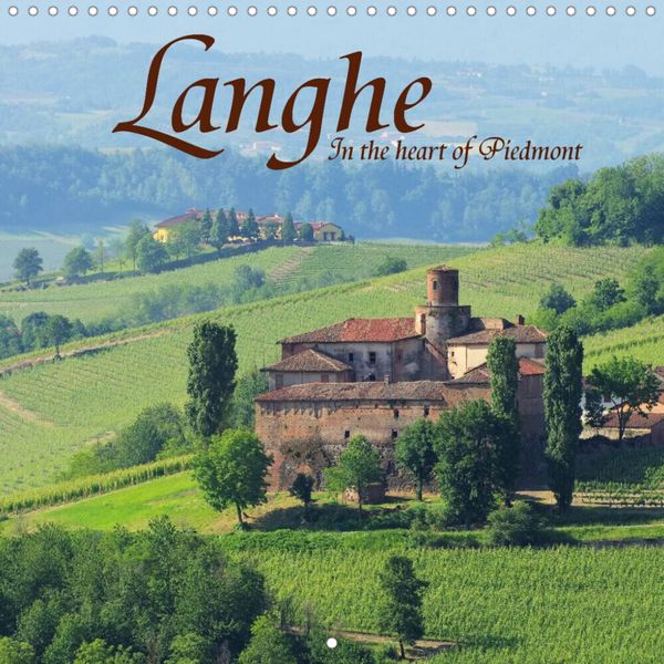 'Langhe In the heart of Piedmont (Wall Calendar 2023 300 × 300 mm