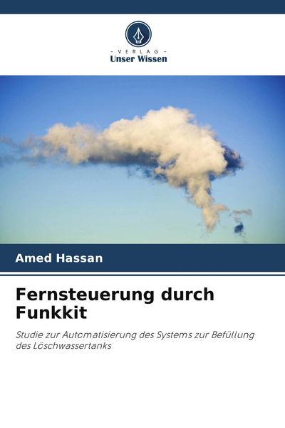 Fernsteuerung durch Funkkit, Taschenbuch von Amed Hassan, Verlag Unser Wissen, 9786205767641