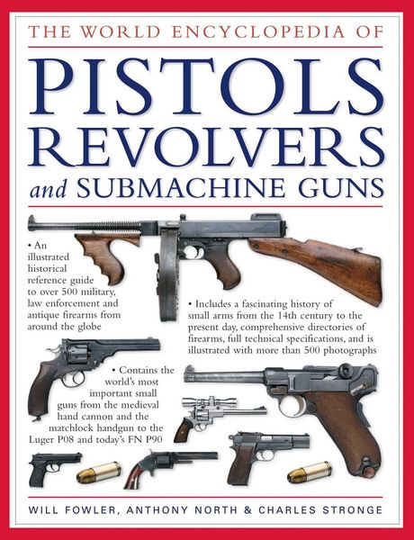 Produktbild: The World Encyclopedia of Pistols, Revolvers and Submachine Guns