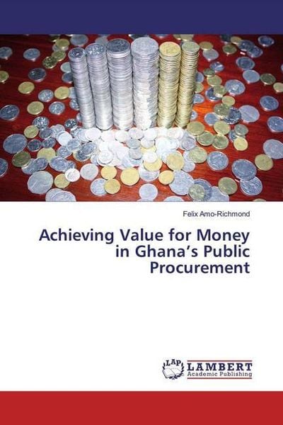 Produktbild: Amo-Richmond, F: Achieving Value for Money in Ghana's Public