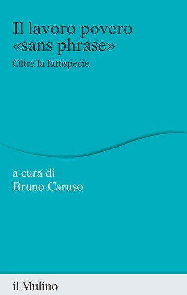Produktbild: Il lavoro povero 'sans phrase'. Oltre la fattispecie