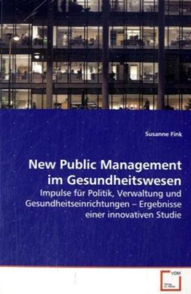 Fink, S: New Public Management im Gesundheitswesen, Taschenbuch von Susanne Fink, VDM, 9783639115628