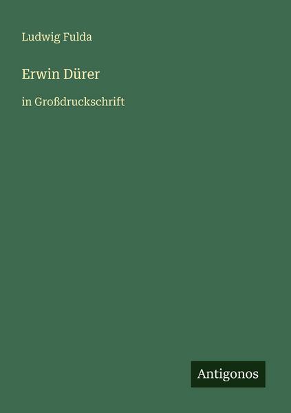 Erwin Dürer, Taschenbuch von Ludwig Fulda, Antigonos Verlag, 9783566066918