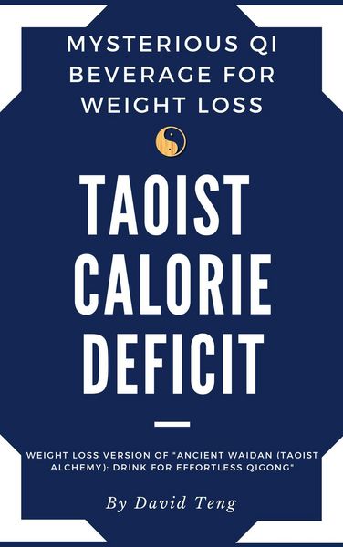 Produktbild: Taoist Calorie Deficit: Mysterious Qi Beverage for Weight Loss : Weight Loss Version of "Ancient Waidan (Taoist Alchemy): Drink for Effortless Qigong"