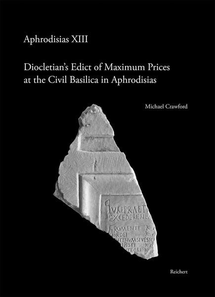 Produktbild: Diocletian&rsquo;s Edict of Maximum Prices at the Civil Basilica in Aphrodisias