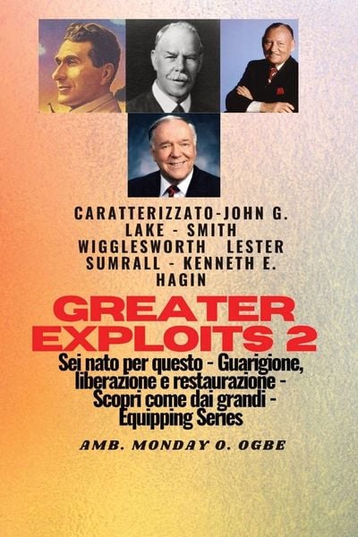 Produktbild: Greater Exploits - 2 - John G. Lake - Smith Wigglesworth - Lester Sumrall - Kenneth E. Hagin