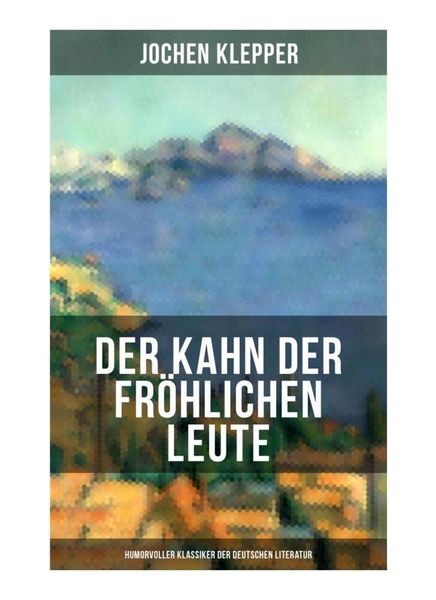 Produktbild: Der Kahn der fr&ouml;hlichen Leute (Humorvoller Klassiker der Deutschen Literatur)