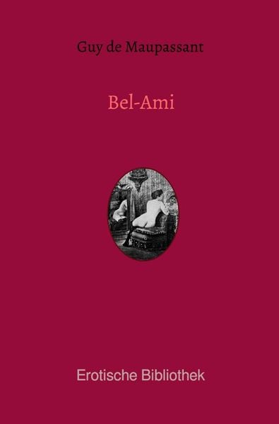 Produktbild: Erotische Bibliothek / Bel-Ami