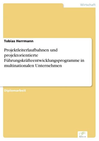Produktbild: Projektleiterlaufbahnen und projektorientierte F&uuml;hrungskr&auml;fteentwicklungsprogramme in multinationalen Unternehmen