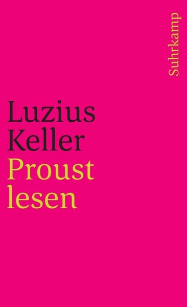 Proust lesen, Taschenbuch von Luzius Keller, Suhrkamp, 978-3-518-38339-1
