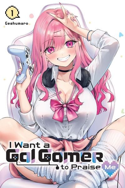 Produktbild: I Want a Gal Gamer to Praise Me, Vol. 1