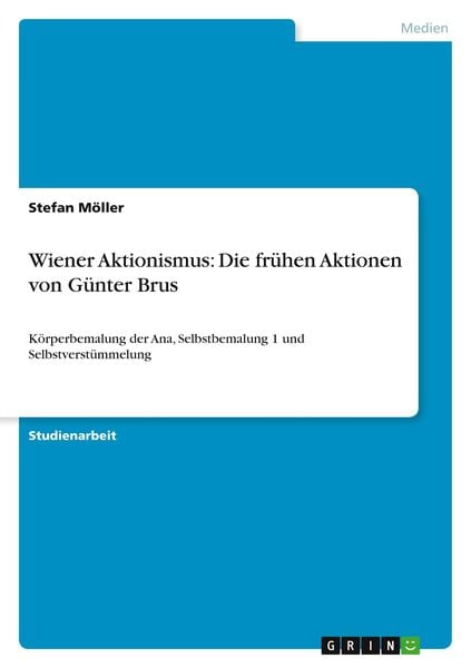 Wiener Aktionismus: Die frühen Aktionen von Günter Brus