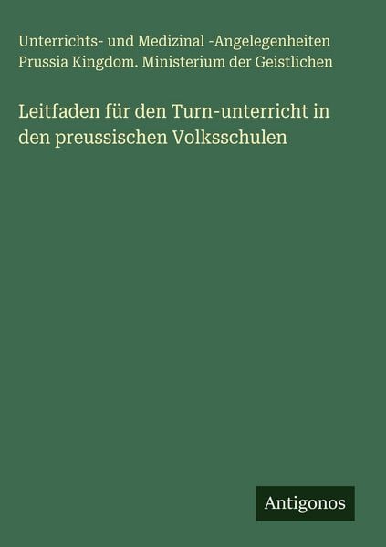 Produktbild: Leitfaden f&uuml;r den Turn-unterricht in den preussischen Volksschulen