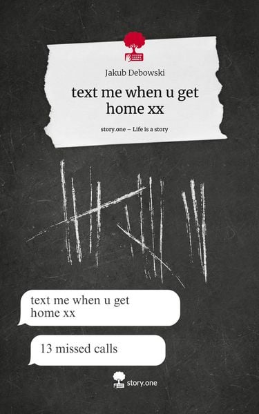 Produktbild: Text me when u get home xx. Life is a Story - story.one