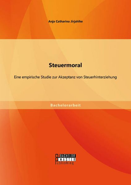 Produktbild: Steuermoral: Eine empirische Studie zur Akzeptanz von Steuerhinterziehung
