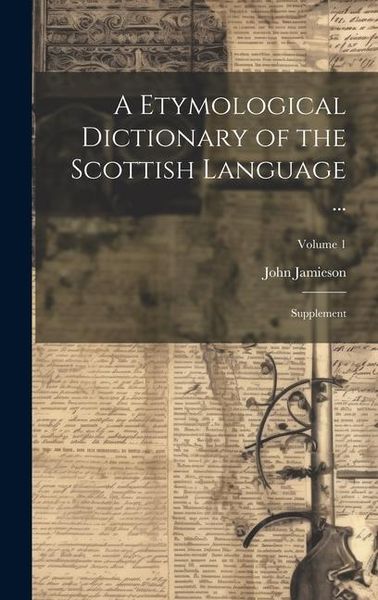 Produktbild: A Etymological Dictionary of the Scottish Language ...: Supplement; Volume 1