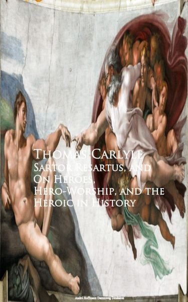 Produktbild: Sartor Resartus, and On Heroes, Hero-Worship, and the Heroic in History