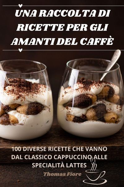 Produktbild: Una Raccolta Di Ricette Per Gli Amanti Del Caff&egrave;