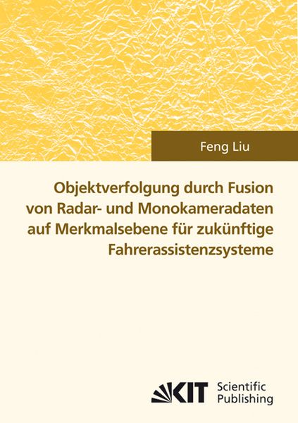 Produktbild: Objektverfolgung durch Fusion von Radar- und Monokameradaten auf Merkmalsebene f&uuml;r zuk&uuml;nftige Fahrerassistenzsysteme
