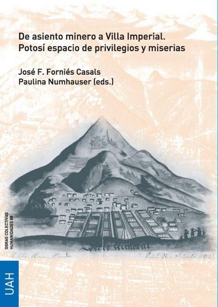 Produktbild: De asiento minero a villa imperial : Potos&iacute; espacio de privilegios y miserias