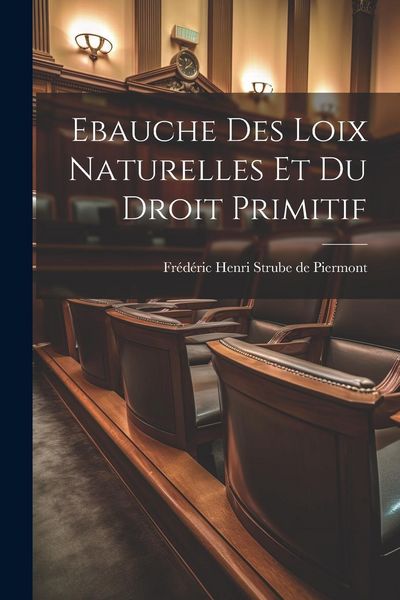 Produktbild: Ebauche Des Loix Naturelles Et Du Droit Primitif