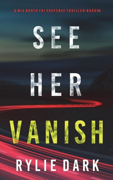 Produktbild: See Her Vanish (A Mia North FBI Suspense Thriller-Book Four)