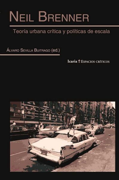 Produktbild: Neil Brenner : teor&iacute;a urbana cr&iacute;tica y pol&iacute;ticas de escala