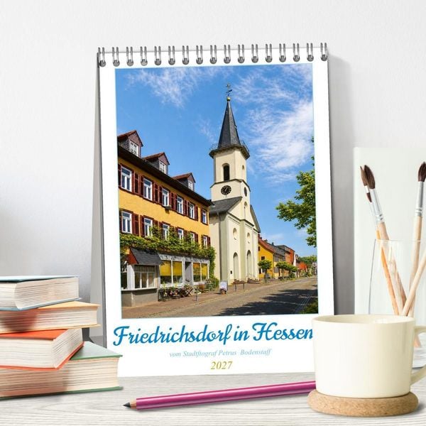 Produktbild: Friedrichsdorf in Hessen vom Stadtfotograf Petrus Bodenstaff (Tischkalender 2027 DIN A5 hoch), CALVENDO Monatskalender