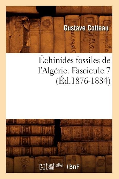 Produktbild: &Eacute;chinides fossiles de l'Alg&eacute;rie. Fascicule 7 (&Eacute;d.1876-1884)