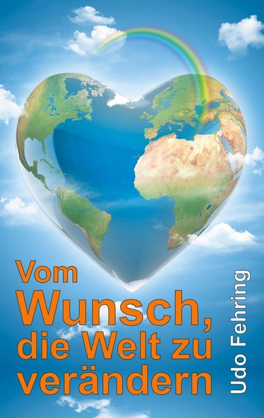 Produktbild: Vom Wunsch, die Welt zu ver&auml;ndern