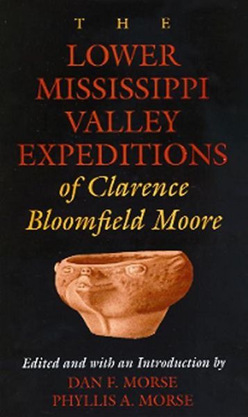 Produktbild: The Lower Mississippi Valley Expeditions of Clarence Bloomfield Moore