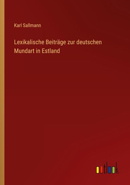 Produktbild: Lexikalische Beitr&auml;ge zur deutschen Mundart in Estland