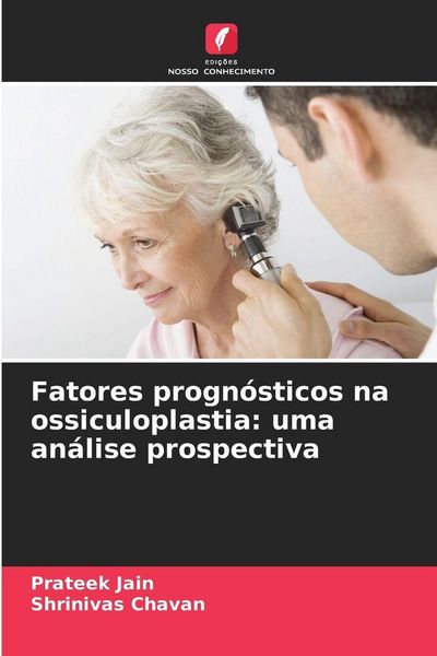 Produktbild: Fatores progn&oacute;sticos na ossiculoplastia: uma an&aacute;lise prospectiva