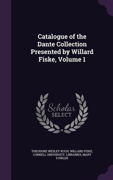 Produktbild: Catalogue of the Dante Collection Presented by Willard Fiske, Volume 1
