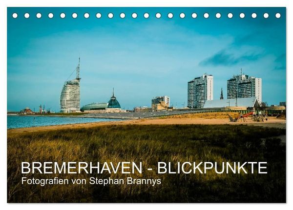 Produktbild: Bremerhaven - Blickpunkte (Tischkalender 2027 DIN A5 quer), CALVENDO Monatskalender