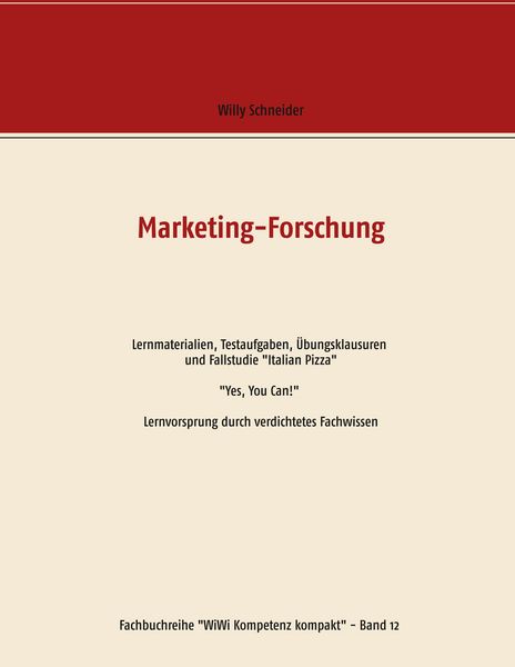 Produktbild: Marketing-Forschung - Lernmaterialien, Testaufgaben, &Uuml;bungsklausuren und Fallstudie "Italian Pizza"