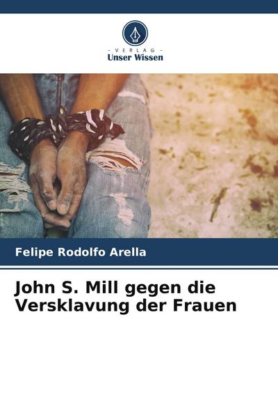 Produktbild: John S. Mill gegen die Versklavung der Frauen